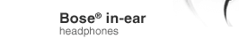 Bose in-ear headphones