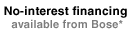 No-interest financing available from Bose
