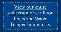 View our entire collection of car floor liners and Water Trapper home mats