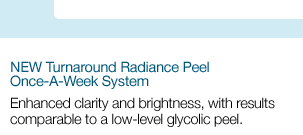 NEW Turnaround Radiance Peel Once-A-Week System. Enhanced clarity and brightness, with results comparable to a low-level glycolic peel. 