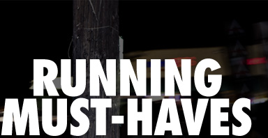 RUNNING MUST-HAVES