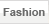 Fashion