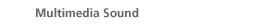 Multimedia Sound