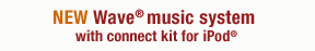 NEW Wave music system with connect kit for iPod