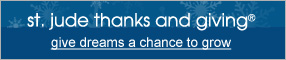 st. jude thanks & giving&reg; give dreams a chance to grow