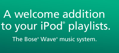 A welcome addition to your iPod playlists. The Bose Wave music system.