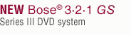 NEW Bose 3&middot;2&middot;1 GS Series III DVD system
