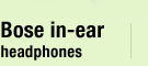 Bose in-ear headphones
