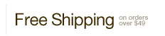 No Charge Shipping on orders over 49 dollars.