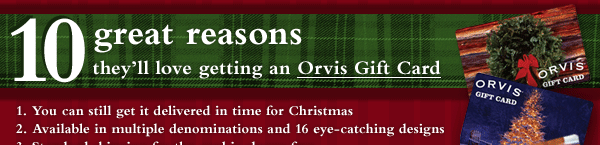 10 great reasons they'll love getting an Orvis Gift Card