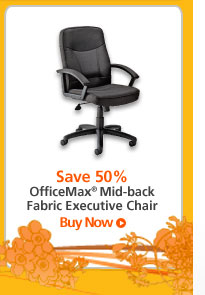 SAVE 50% - OfficeMax� Mid-back Fabric Executive Chair - BUY NOW