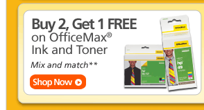 Buy 2, Get 1 FREE - on OfficeMax(R) Ink and Toner - Mix and match** - SHOP NOW
