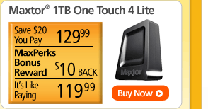 Maxtor(R) 1TB One Touch 4 Lite - Save $20 - You Pay $129.99 - MaxPerks Bonus Reward $10 BACK - It's Like Paying $119.99 - BUY NOW