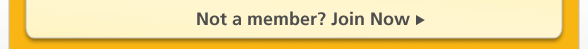Not a member? Join Now!