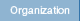 Organization