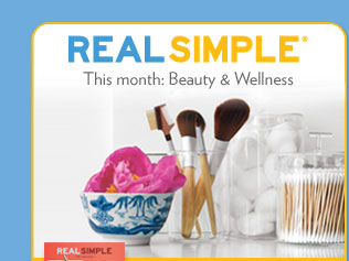 REAL SIMPLE&reg; This month: Beauty & Wellness