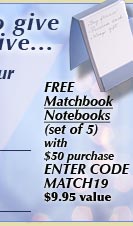 Free Matchbook Notebooks (set of 5) with $50 purchase. Enter CODE MATCH19