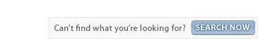 Can't find what you're looking for? SEARCH NOW