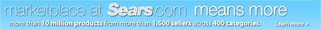 marketplace at Sears.com means more. more than 10 million products from more than 1,500 sellers across 400 categories. Learn more