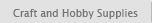 Craft and Hobby Supplies
