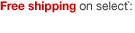 Free shipping on select*: