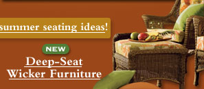NEW Deep-Seat Wicker Furniture