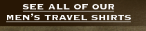 See all of our men's travel shirts