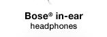 Bose in-ear headphones