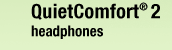 QuietComfort 2 Acoustic Noise Cancelling headphones