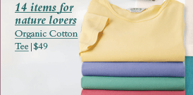 14 items for nature lovers Organic Cotton Tee|$49