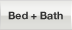 Bed + Bath