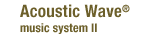 Acoustic Wave music system II